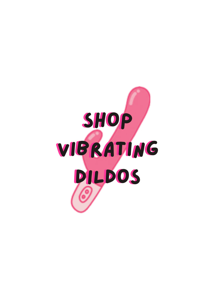 VIBRATING DILDOS